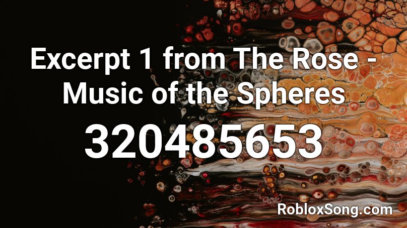 Excerpt 1 from The Rose - Music of the Spheres Roblox ID