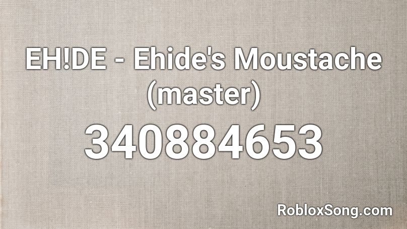 EH!DE - Ehide's Moustache (master) Roblox ID