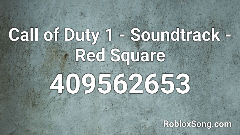 Call of Duty 1 - Soundtrack - Red Square Roblox ID