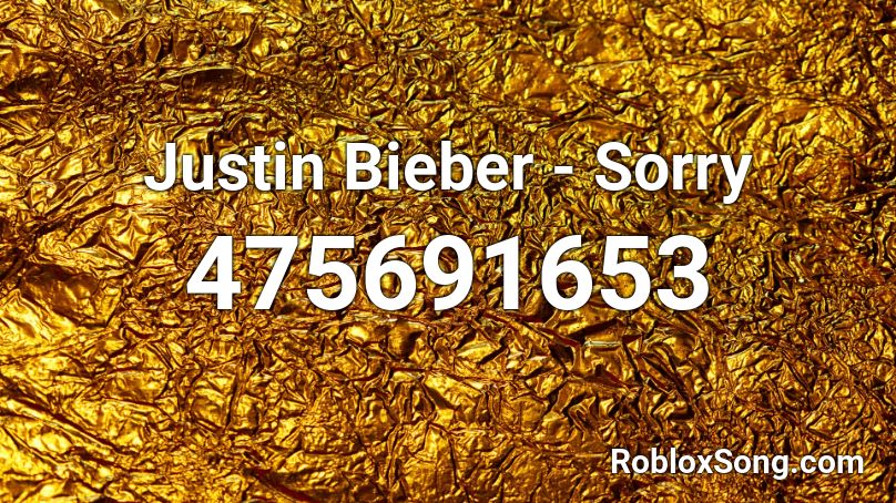 Justin Bieber - Sorry Roblox ID