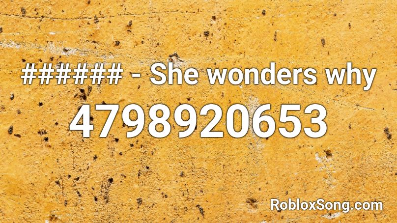 ###### - She wonders why Roblox ID