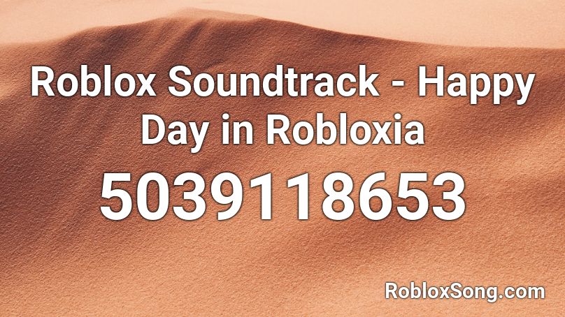 Roblox Soundtrack - Happy Day in Robloxia Roblox ID