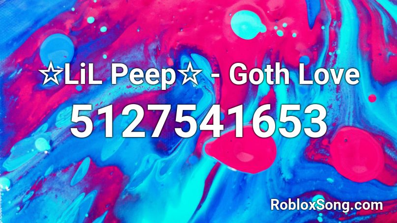 Lil Peep Goth Love Roblox Id Roblox Music Codes - peep youtube roblox