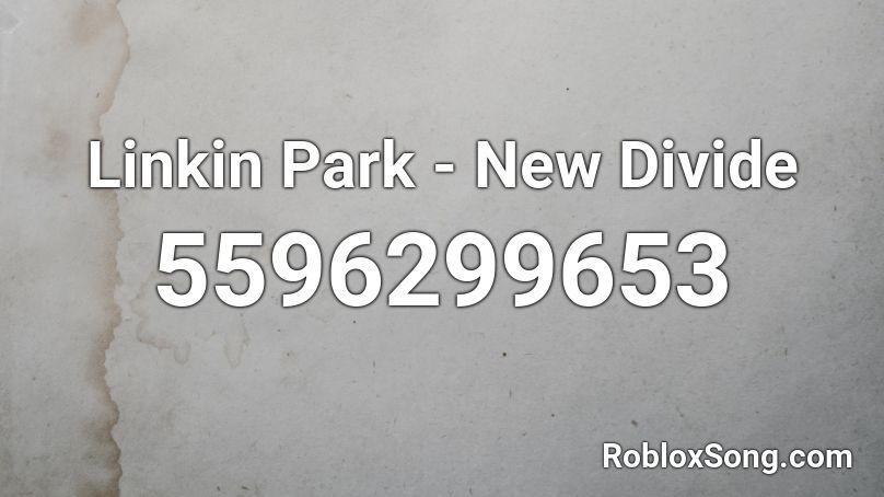 Linkin Park - New Divide Roblox ID