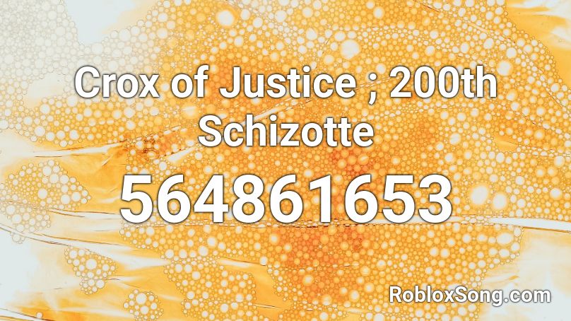 Crox of Justice ; 200th Schizotte Roblox ID