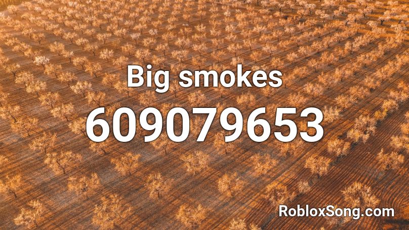 Big smokes Roblox ID