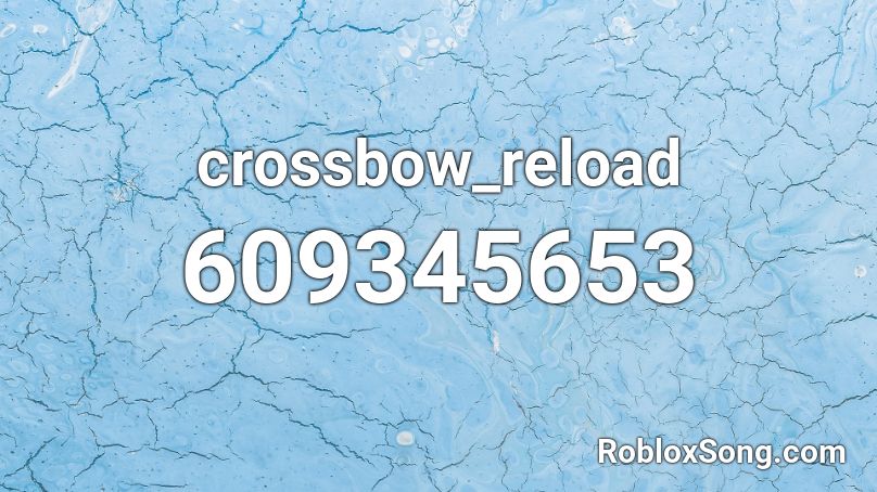 crossbow_reload Roblox ID