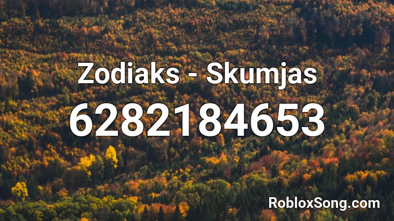 Zodiaks - Skumjas Roblox ID