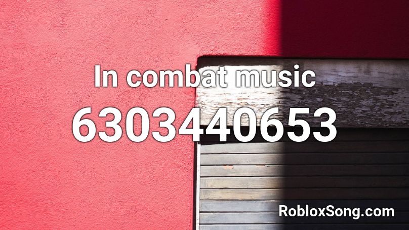 In combat music Roblox ID