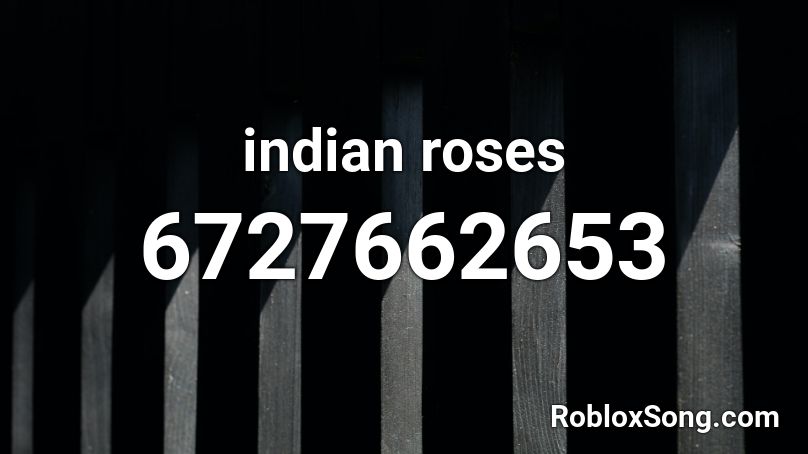 Indian Roses Roblox Id Roblox Music Codes - ugh meme song id roblox