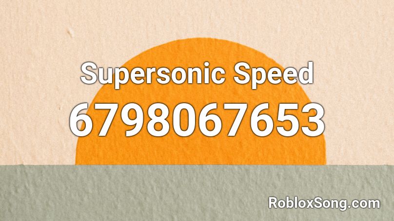Supersonic Speed Roblox ID