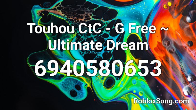 Touhou CtC - G Free ~ Ultimate Dream Roblox ID