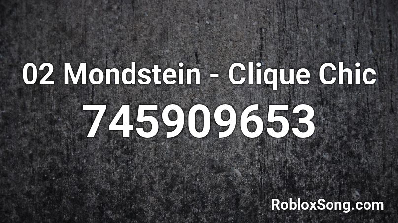 02 Mondstein - Clique Chic Roblox ID