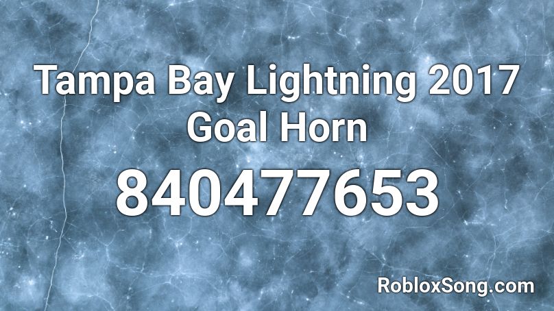 Tampa Bay Lightning 2017 Goal Horn Roblox ID