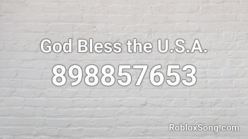 God Bless The U S A Roblox Id Roblox Music Codes - roblox death sound game of thrones