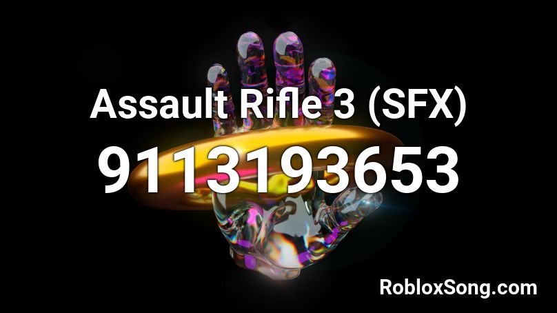 Assault Rifle 3 (SFX) Roblox ID