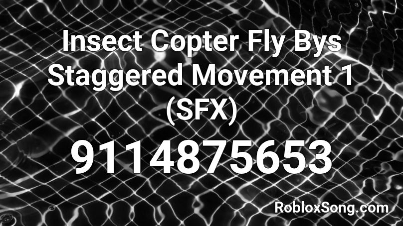 Insect Copter Fly Bys Staggered Movement 1 (SFX) Roblox ID