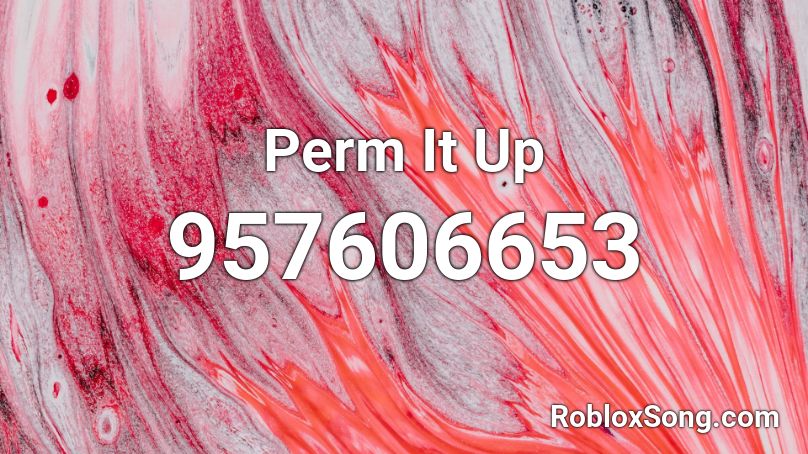 Perm It Up Roblox ID
