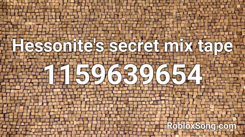 Hessonite's secret mix tape Roblox ID