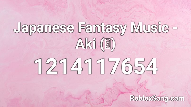 Japanese Fantasy Music - Aki (秋) Roblox ID