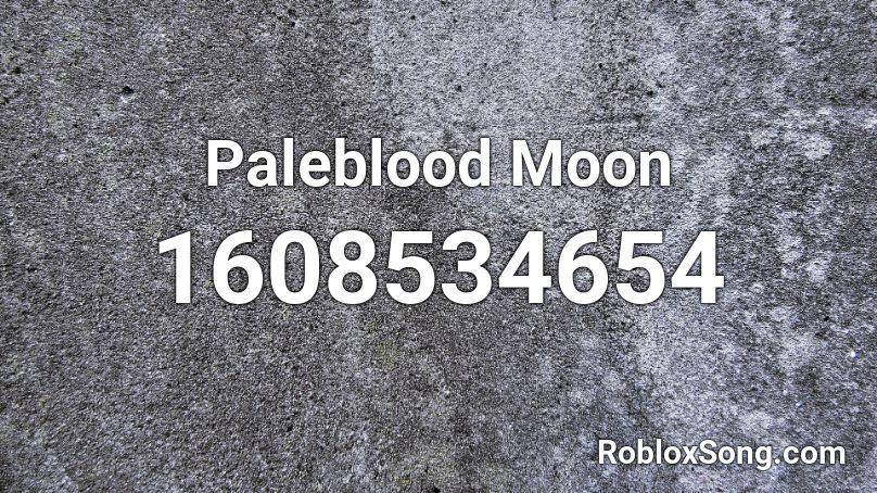 Paleblood Moon Roblox ID