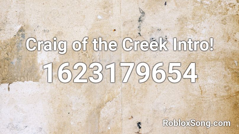 Craig of the Creek Intro! Roblox ID