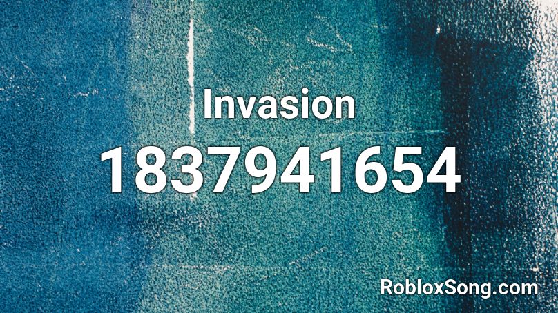 Invasion Roblox ID