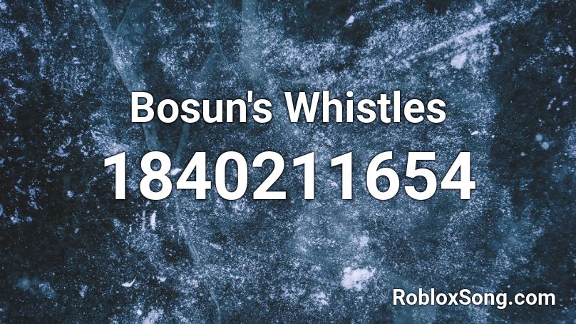 Bosun's Whistles Roblox ID