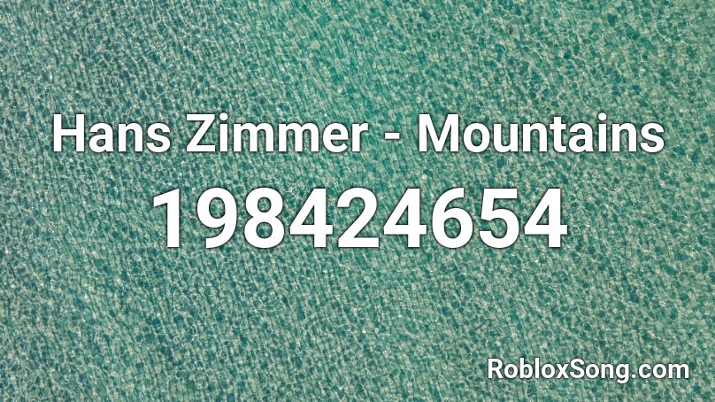 Hans Zimmer - Mountains Roblox ID