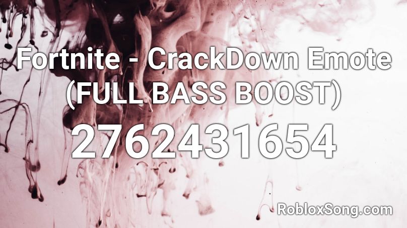 Fortnite Crackdown Emote Full Bass Boost Roblox Id Roblox Music Codes - roblox music code for young dumb and broke