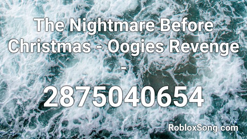 The Nightmare Before Christmas - Oogies Revenge -  Roblox ID