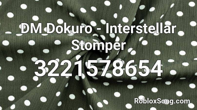 DM Dokuro - Interstellar Stomper Roblox ID