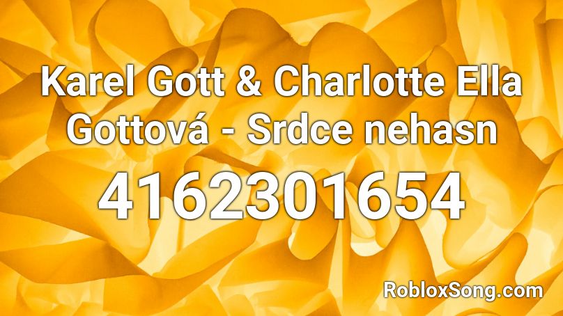 Karel Gott & Charlotte Ella Gottová - Srdce nehasn Roblox ID