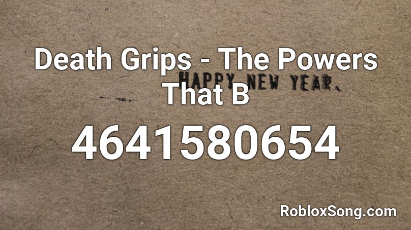 Death Grips - The Powers That B Roblox ID