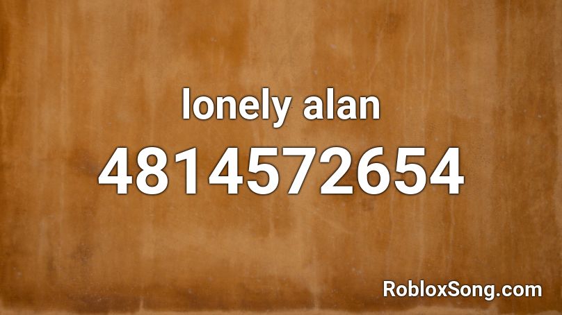 lonely alan Roblox ID