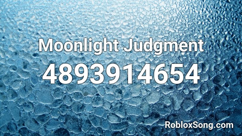 Moonlight Judgment Roblox ID
