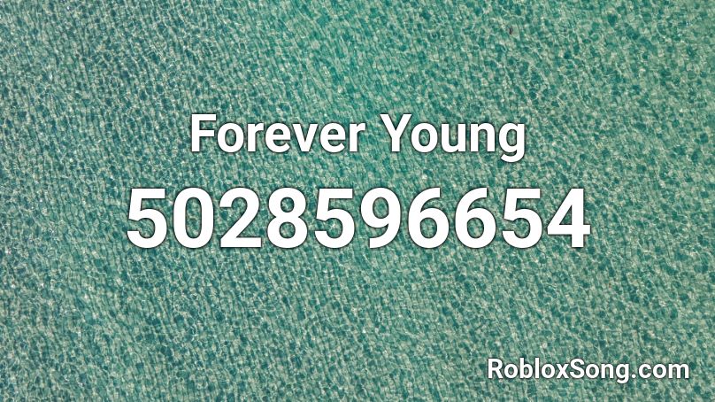 Forever Young Remix Roblox ID