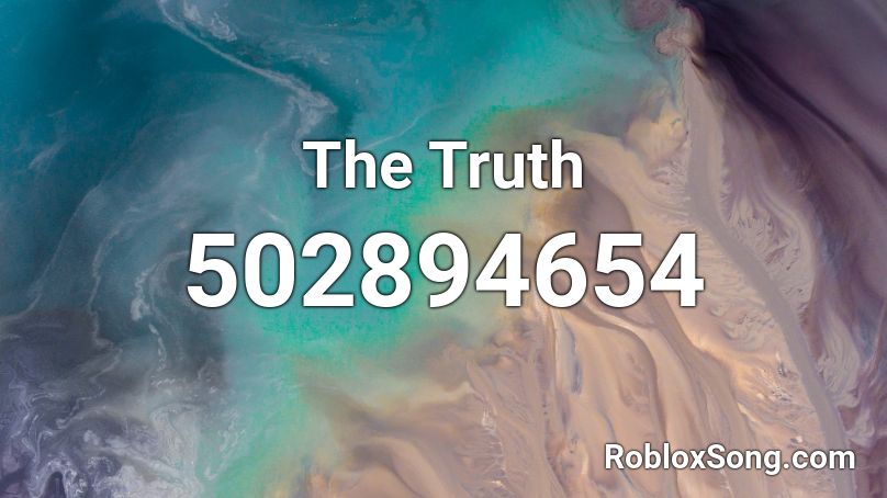 The Truth Roblox ID