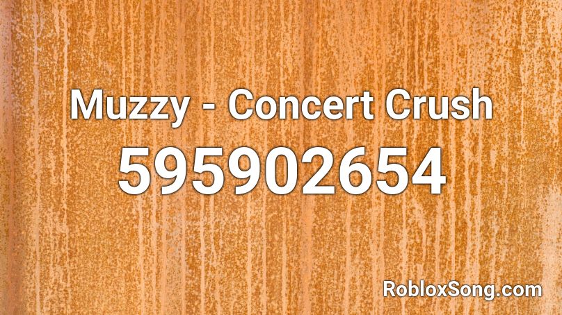 Muzzy - Concert Crush Roblox ID