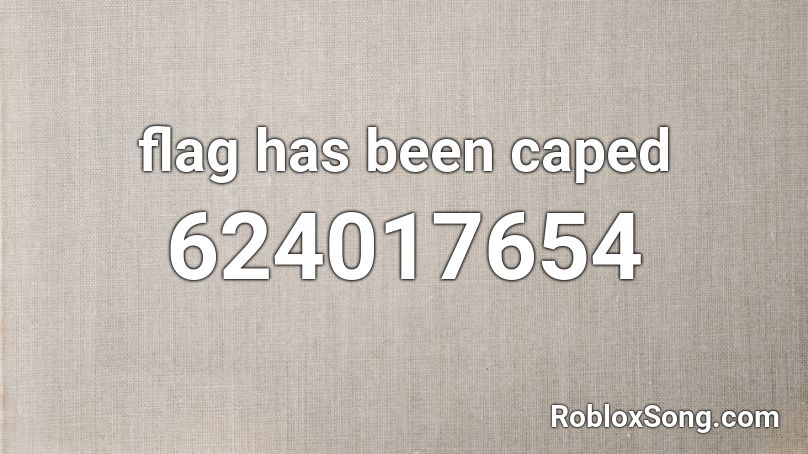 flag has been caped Roblox ID