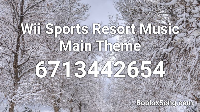 Wii Sports Resort Music Main Theme Roblox ID