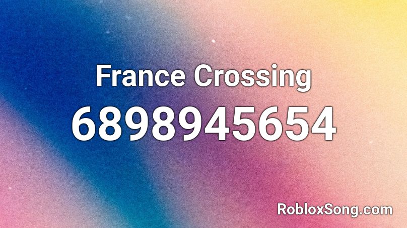 France Crossing Roblox ID