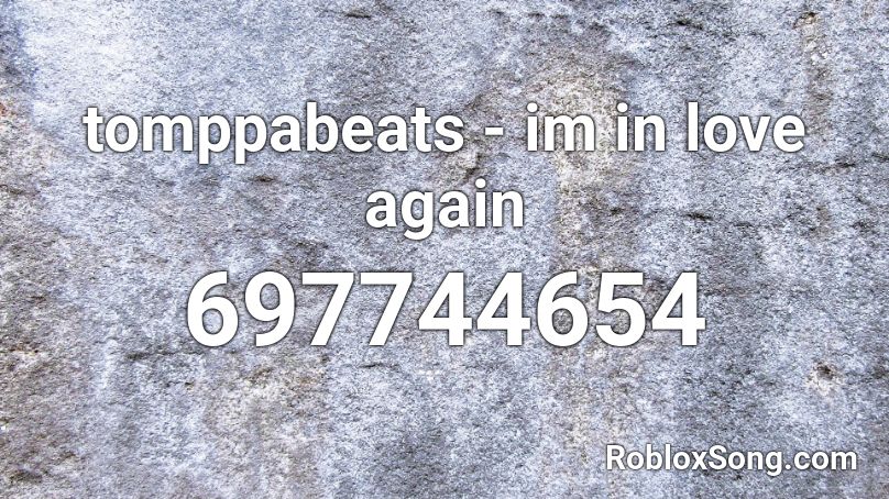 tomppabeats - im in love again Roblox ID