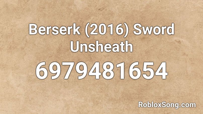 Berserk (2016) Sword Unsheath Roblox ID