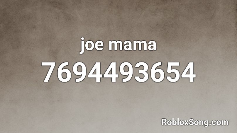 joe mama Roblox ID