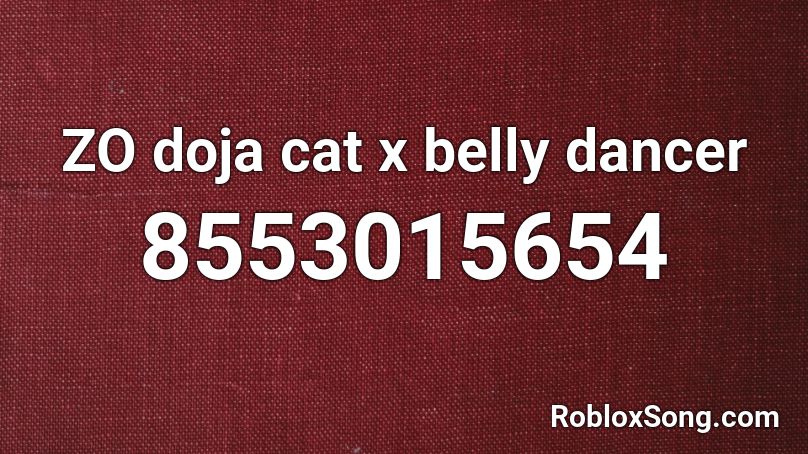 ZO doja cat x belly dancer Roblox ID