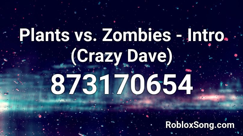 Plants vs. Zombies - Intro (Crazy Dave) Roblox ID