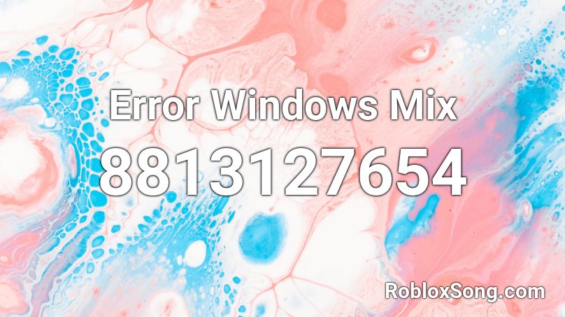 Error Windows Mix Roblox ID