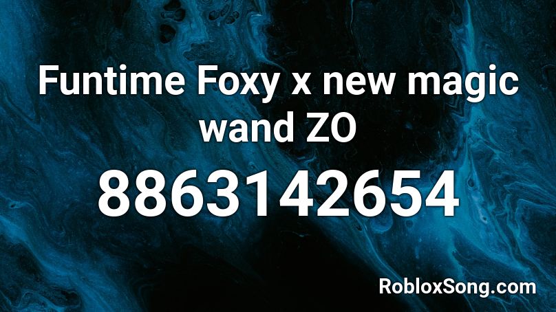 Funtime Foxy x new magic wand ZO Roblox ID