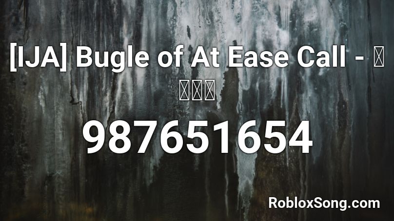 [IJA] Bugle of At Ease Call - 気を付け Roblox ID